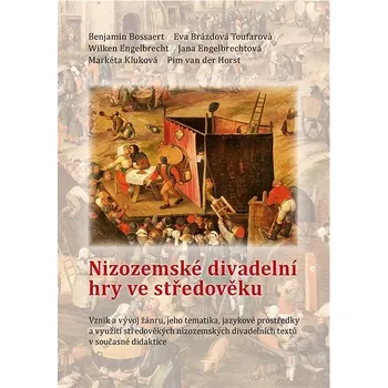 Kniha Nizozemské divadelní hry ve středověku. Vznik a vývoj žánru, jeho tematika, jazykové prostředky a vy Ekniha