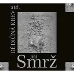 2CD Jiří Smrž: Dědičná Krev Atd. 2017