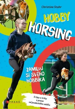 Hobby horsing: Zamiluj si svého hobbíka - Christine Stahr (2024, brožovaná)