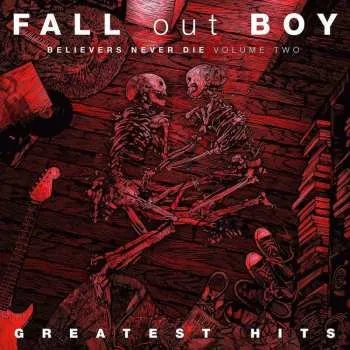 Zahraniční hudba LP Fall Out Boy: Believers Never Die (Volume 2) 2020