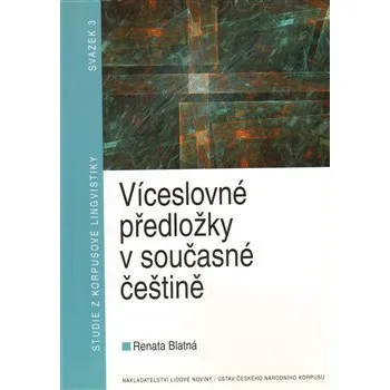 Slovník Víceslovné předložky v současné češtině - Renata Blatná