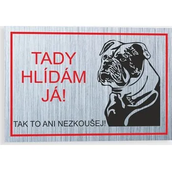 Tady hlídám já - Anglický buldok Plast 210 x 148 mm (A5) tl. 2 mm - Kód: 15278