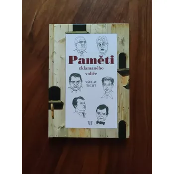 Literární biografie VÁCLAV TICHÝ - Paměti zklamaného voliče (Paměti zklamaného voliče)