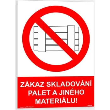 Zákaz skladování palet a jiného materiálu Plast 148 x 210 mm (A5) tl. 0.5 mm - Kód: 07840