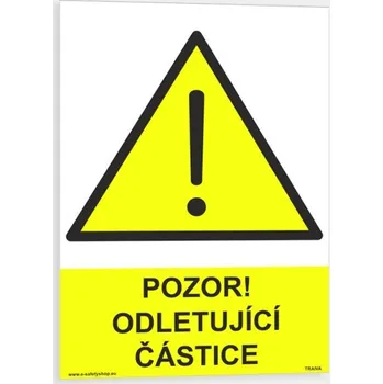 Značení Pozor odletující částice Plast 210 x 297 mm (A4) tl. 0.5 mm - Kód: 06216