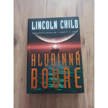 LINCOLN CHILD - Hlubinná bouře (Hlubinná bouře)