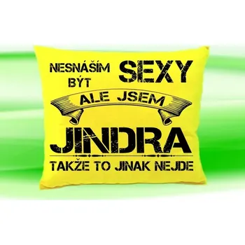 Dekorativní polštářek Polštář se jménem JINDRA Žlutý (polštářek nesnáším být sexy ale jsem ???)