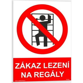 Zákaz lezení na regály Plast 148 x 210 mm (A5) tl. 0.5 mm - Kód: 07802