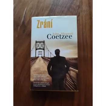 Literární biografie JOHN MAXWELL COETZEE - Zrání (Zrání)