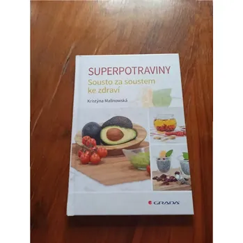 KRISTÝNA MALINOWSKÁ - Superpotraviny - Sousto za soustem ke zdraví (Superpotraviny - Sousto za soustem ke zdraví)
