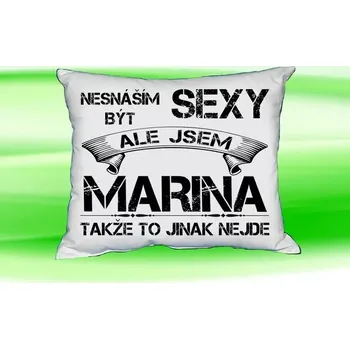 Dekorativní polštářek Polštář se jménem MARINA Bilý (polštářek nesnáším být sexy ale jsem ???)