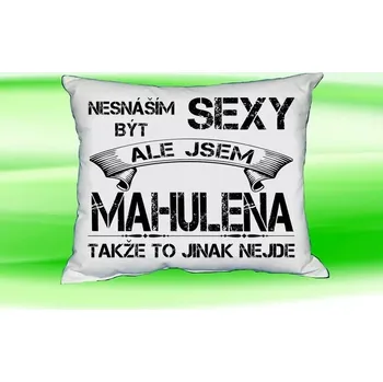 Dekorativní polštářek Polštář se jménem MAHULENA Bilý (polštářek nesnáším být sexy ale jsem ???)