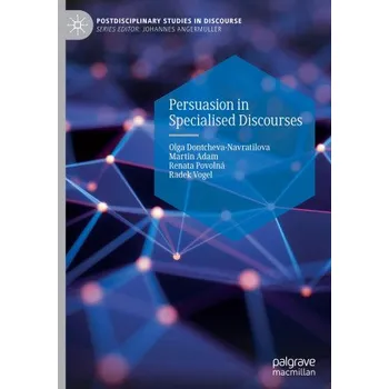 Persuasion in Specialised Discourses – Radek Vogel,Renata Povolná,Martin Adam (EN)