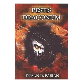 Pestis Draconum - Dušan D. Fabian