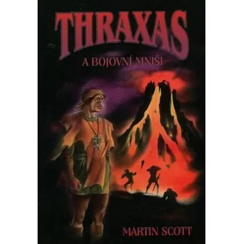 Thraxas a bojovní mniši - Martin Scott