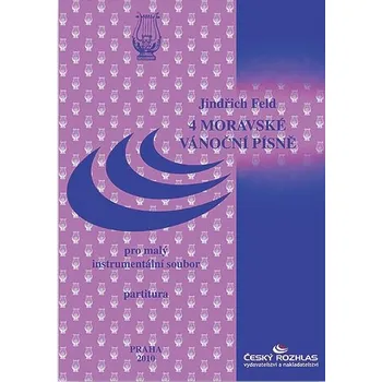 Jindřich Feld: Čtyři moravské vánoční písně pro malý instrumentální soubor