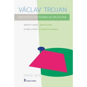 Václav Trojan: Concertino per tromba ed orchestra / klavírní výtah