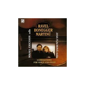 Ravel, Honegger, Martinů: Skladby pro housle a violoncello
