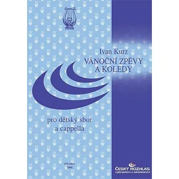 Ivan Kurz: Vánoční zpěvy a koledy