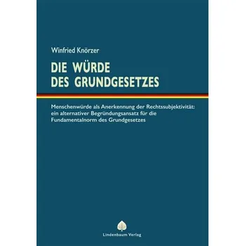 Die Würde des Grundgesetzes - Knörzer, Winfried