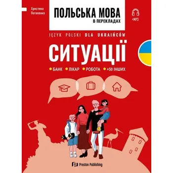 Cizojazyčná kniha Język Polski dla Ukraińców. Sytuacje. Польська мова в перекладі. Ситуації. Poziom A2-B1+ - Krystyna Potapenko