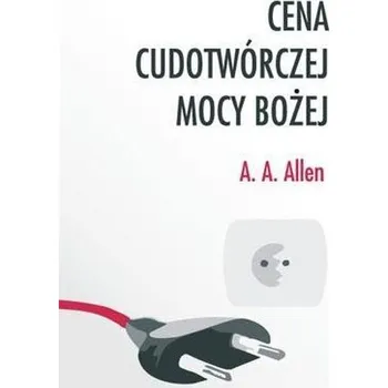 Cena cudotwórczej mocy Bożej - Tui Allen