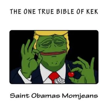 One True Bible of Kek – Saint Obamas Momjeans (EN)