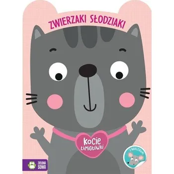 Zwierzaki słodziaki. Kocie łamigłówki - praca zbiorowa