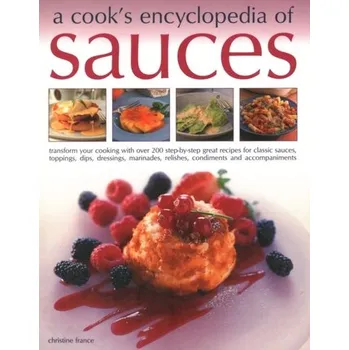 Sauces, A Cook's Encyclopedia of