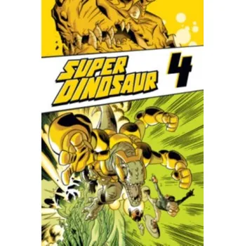 Super Dinosaur Volume 4 - Robert Kirkman