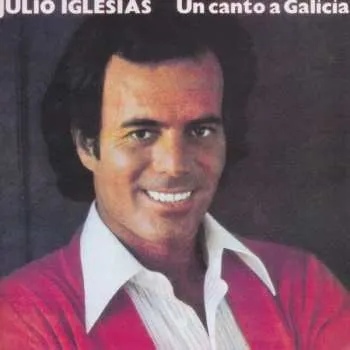CD Julio Iglesias: Un Canto A Galicia 2015