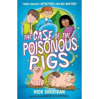 The Case of the Poisonous Pigs - Sheridan, Nick