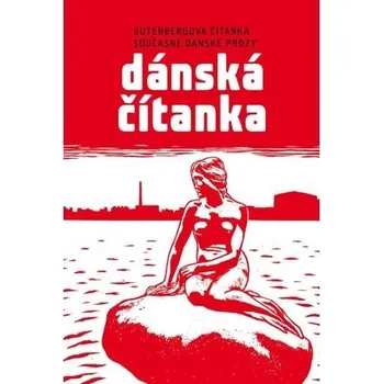 Kniha Dánská čítanka - Gutenbergova čítanka současné dánské prózy