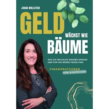 Geld wächst wie Bäume - Wollstein, Joana
