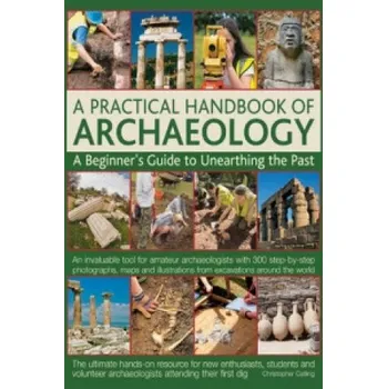 Practical Handbook of Archaeology – Christopher Catling (EN)