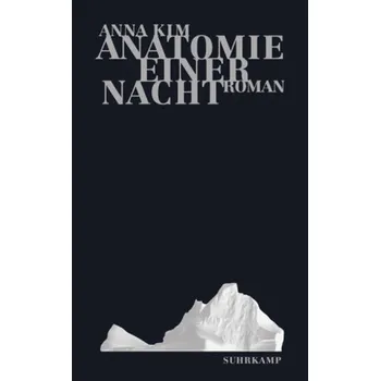 Anatomie einer Nacht - Kim, Anna [DE] (2013, Brožovaná, Suhrkamp)