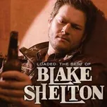 2LP Blake Shelton: Loaded: The Best Of Blake Shelton 2017