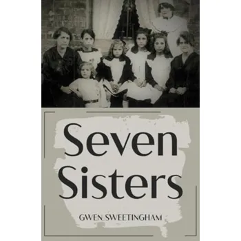 Literární biografie Seven Sisters - Sweetingham, Gwen