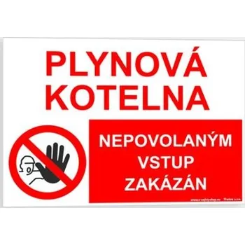 Traiva s.r.o. Plynová kotelna nepovolaným vstup zakázán Verze: Plast 210 x 148 mm (A5) tl. 0.5 mm - Kód: 00418