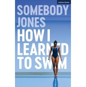 Umění How I Learned to Swim - Iriarte, Professor Jose (University of Exeter, UK)
