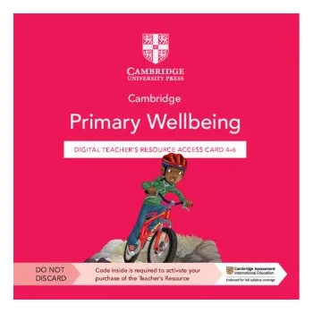 Anglický jazyk Cambridge Primary Wellbeing Digital Teacher's Resource 4–6 Access Card – Lucy Bailey (EN)