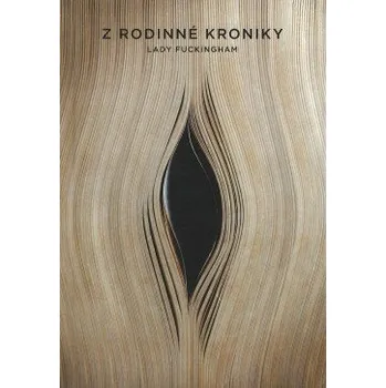 Z rodinné kroniky Lady Fuckingham