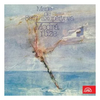 Modrá růže. Vzpomínky Marie de Saint-Exupéryové a dopisy syna - Marie de Saint-Exupéry