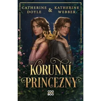 Korunní princezny - Catherine Doyleová, Katherine Webberová