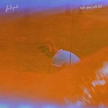 Zahraniční hudba LP Field Guide: Make Peace With That 2021