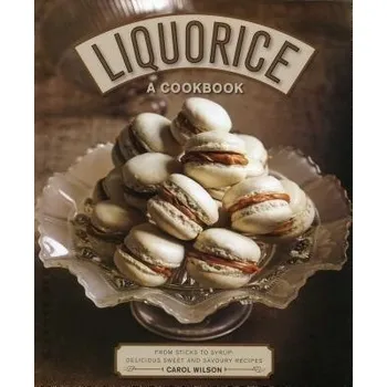 Liquorice: A Cookbook - Wilson, Carol
