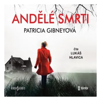 Andělé smrti - Patricia Gibneyová