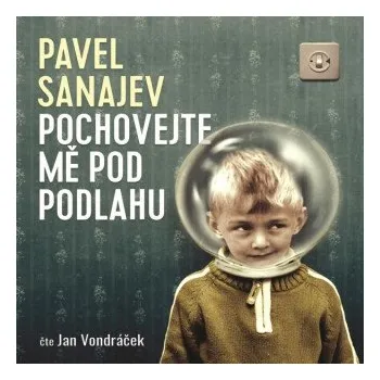 Pochovejte mě pod podlahu - Pavel Vladimirovič Sanajev