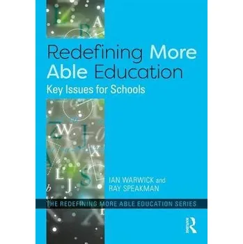 Cizojazyčná kniha Redefining More Able Education - Warwick, Ian a Speakman, Ray