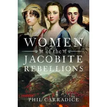Women of the Jacobite Rebellions - Carradice, Phil